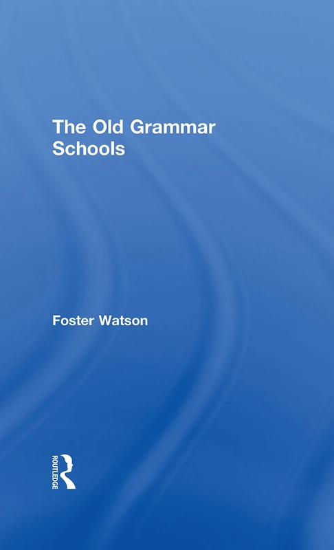 Routledge - The Old Grammar Schools - History Book