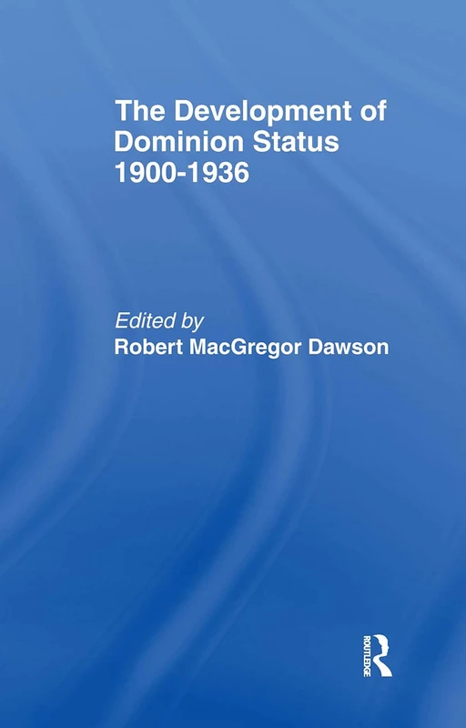 Routledge Development of Dominion Status 1900-1936 Book - Image 1