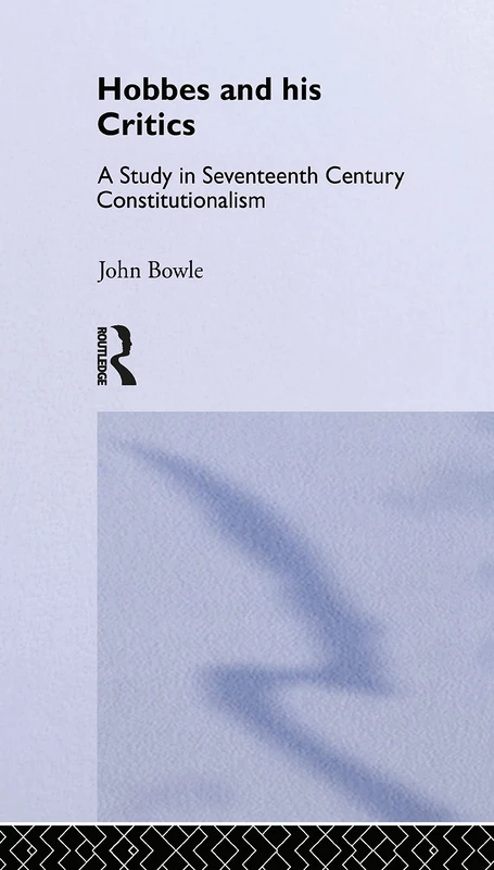 Routledge - Hobbes and His Critics: 17th Century Constitutionalism