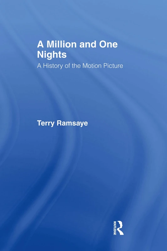 Routledge - A Million and One Nights: A History of the Motion Picture