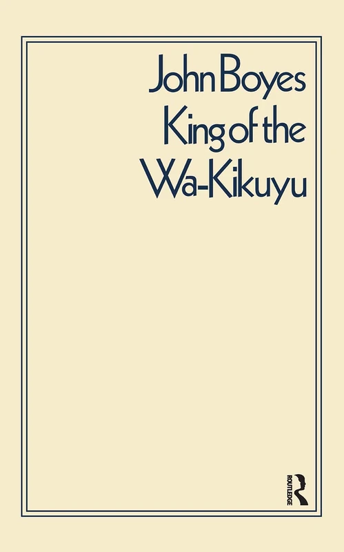 Routledge - King of the Wa-Kikuyu: A True Story of Africa - Image 1