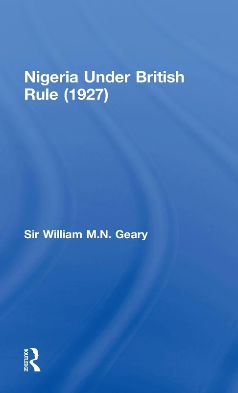 Routledge - Nigeria Under British Rule (1927) History Book