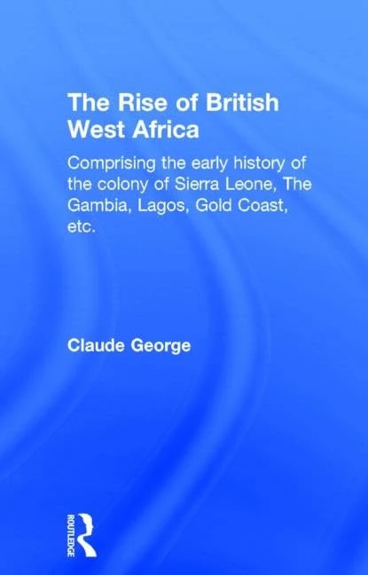 Routledge - The Rise of British West Africa History Book
