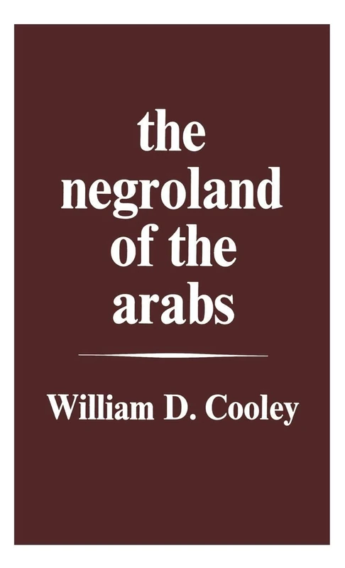 Routledge - The Negroland of the Arabs Examined and Explained