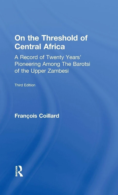 Routledge - On the Threshold of Central Africa (1897) History
