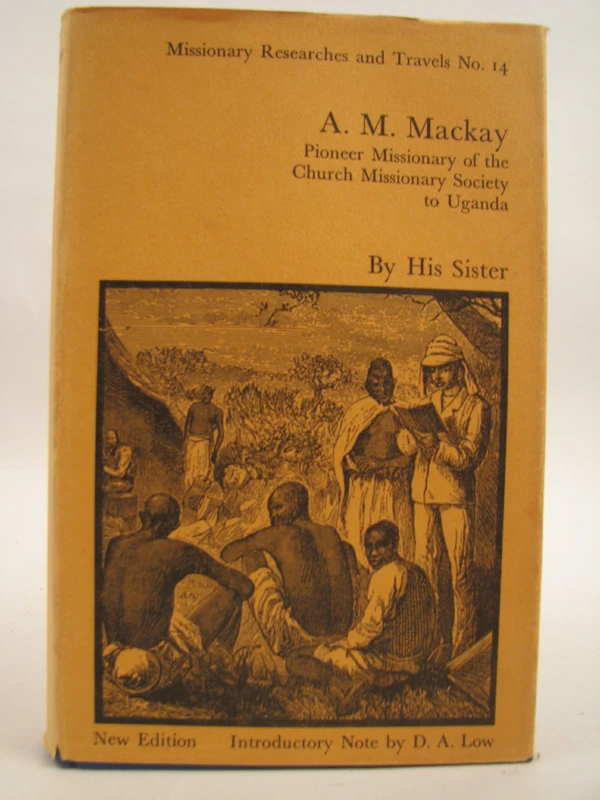 Routledge A.M. Mackay: Pioneer Missionary of Uganda - Book 14