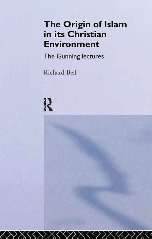 Routledge - The Origin of Islam in Its Christian Environment