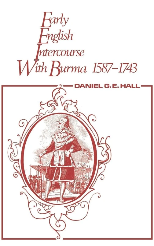 Routledge Early English Intercourse with Burma - 1587-1743