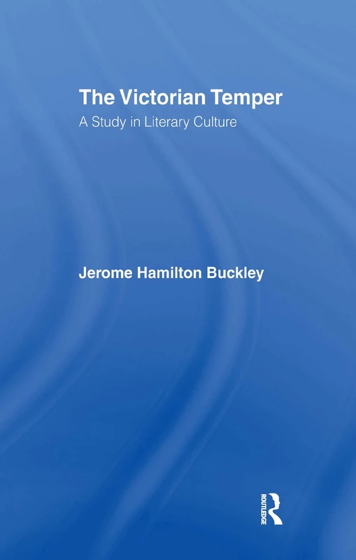 Routledge - The Victorian Temper: A Study in Literary Culture