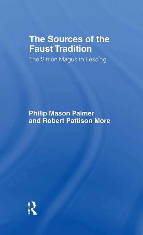 The Sources of the Faust Tradition: The Simon Magus to Lessing