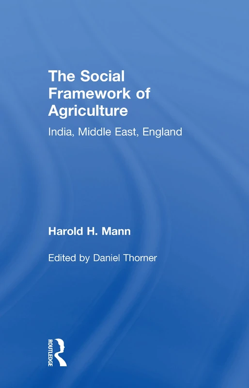 The Social Framework of Agriculture: India, Middle East, England