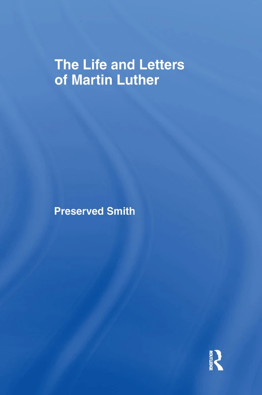 Routledge - The Life and Letters of Martin Luther Book