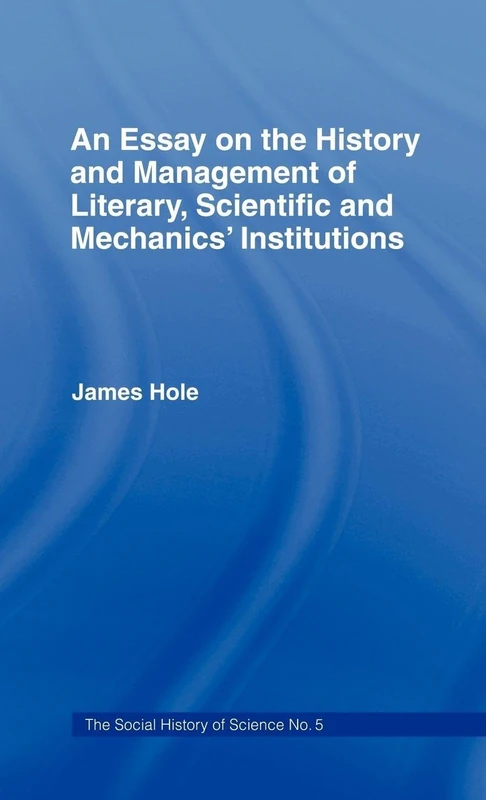 An Essay on History and Management: Essay Hist Management: 5 (Social History of Science,)