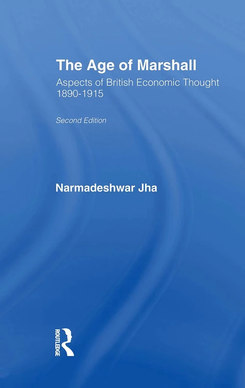 Routledge - Age of Marshall: Aspects of British Economic Thought