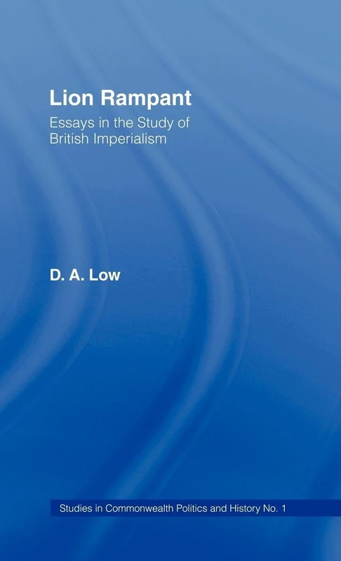 Lion Rampant: Essays in the Study of British Imperialism: 01 (Studies in Commonwealth Politics and History) - Image 1