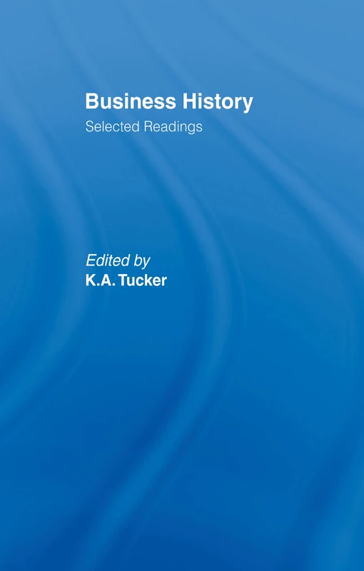 Business History: Selected Readings