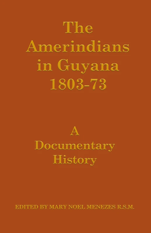 Routledge - The Amerindians in Guyana 1803-1873 History Book