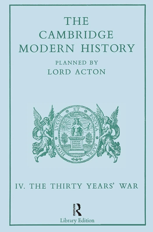 The Cambridge Modern History: Modern History 13 Vl