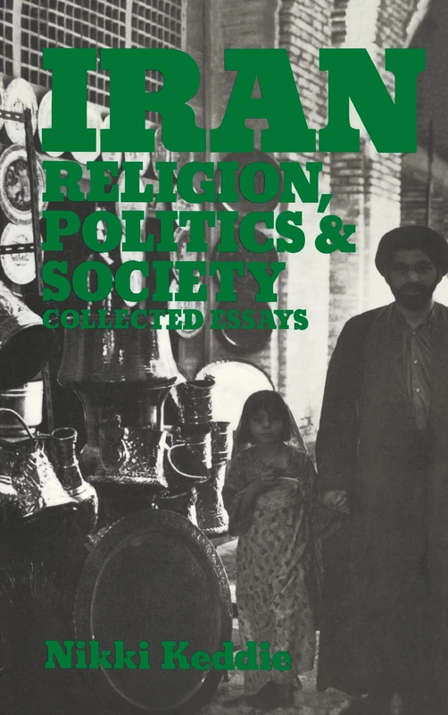 Routledge Iran: Religion, Politics and Society Collected Essays