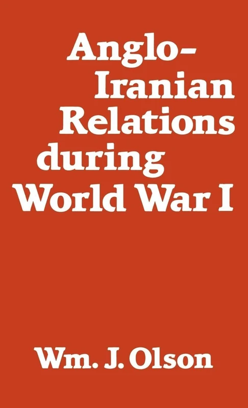 Anglo-Iranian Relations During World War I
