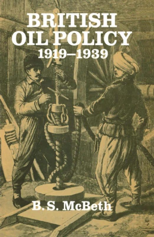 Routledge - British Oil Policy 1919-1939 - Business History