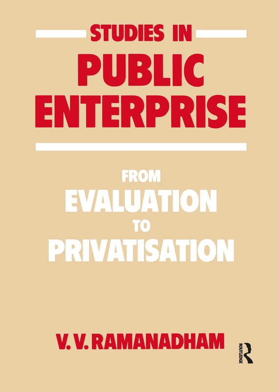 Studies in Public Enterprise: From Evaluation to Privatisation