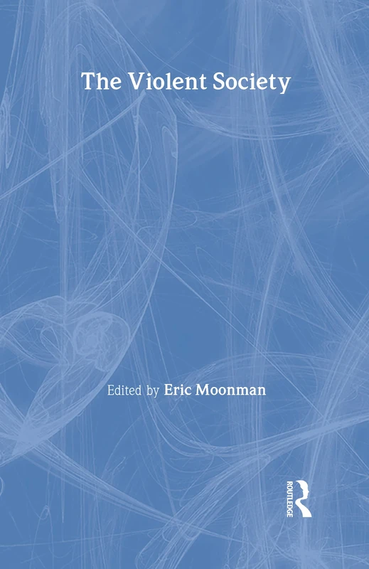 Routledge - The Violent Society: Violent Society Book