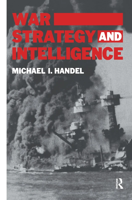War, Strategy and Intelligence (Studies in Intelligence)
