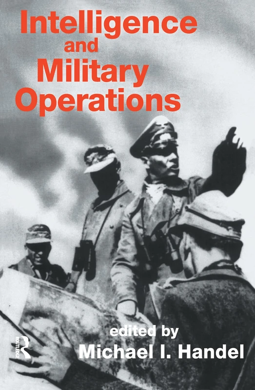 Routledge Intelligence and Military Operations - Studies in Intelligence