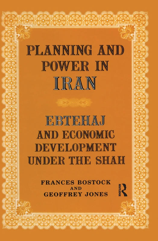 Routledge - Planning and Power in Iran: Ebtehaj and Economic Development - Image 1