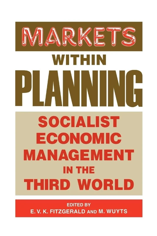 Markets within Planning: Socialist Economic Management in the Third World