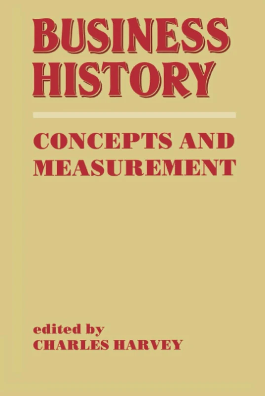 Business History: Concepts and Measurement