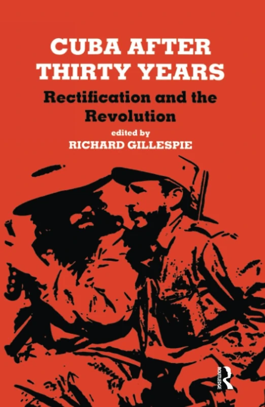 Cuba After Thirty Years: Rectification and the Revolution