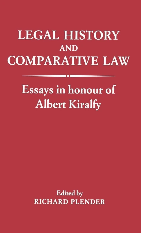 Legal History and Comparative Law: Essays in Honour of Albert Kilralfy
