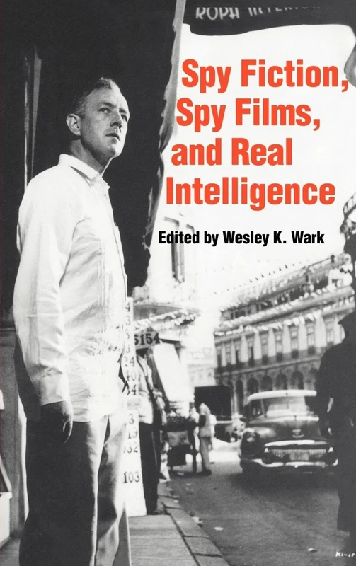 Spy Fiction, Spy Films and Real Intelligence (Studies in Intelligence)