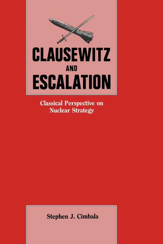 Routledge Clausewitz and Escalation: Nuclear Strategy Book