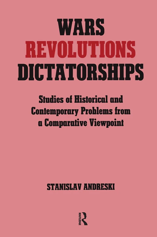 Wars, Revolutions and Dictatorships: Studies of Historical and Contemporary Problems from a Comparative Viewpoint