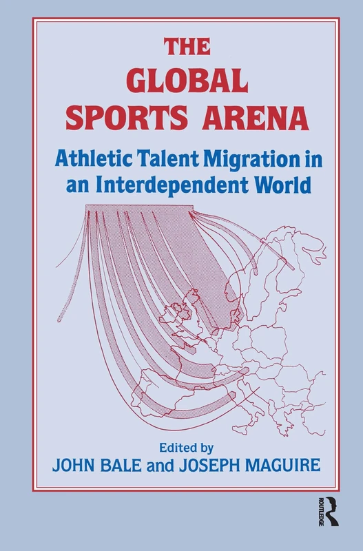 The Global Sports Arena: Athletic Talent Migration in an Interpendent World