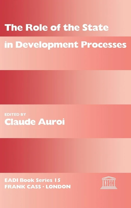 The Role of the State in Development Processes (Routledge Research EADI Studies in Development)