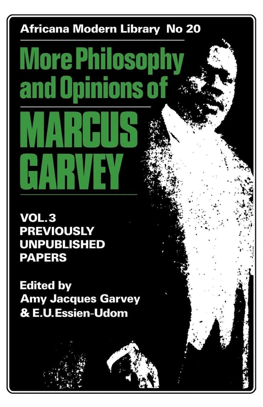 More Philosophy and Opinions of Marcus Garvey: Previously Published Papers: 20 (Africana Modern Library)