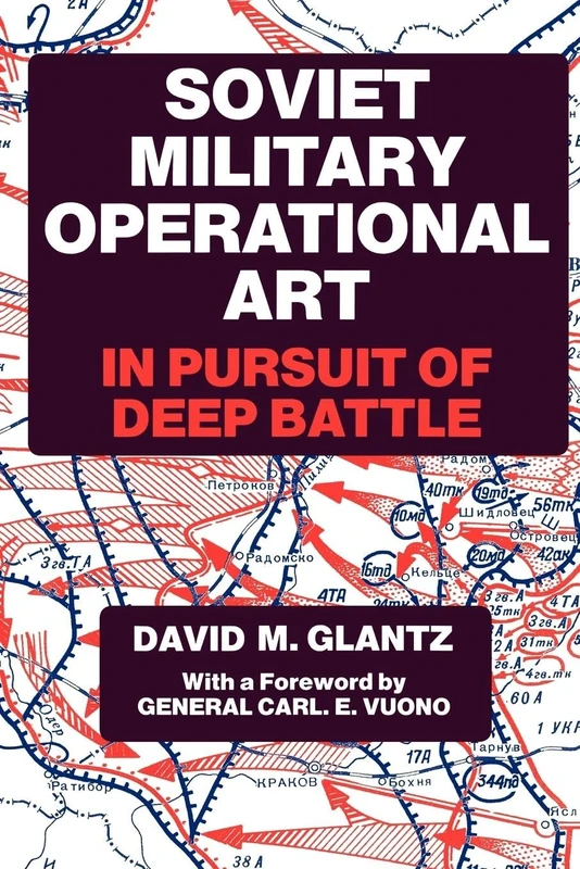 Soviet Military Operational Art: In Pursuit of Deep Battle: 2 (Soviet Russian Military Theory and Practice)