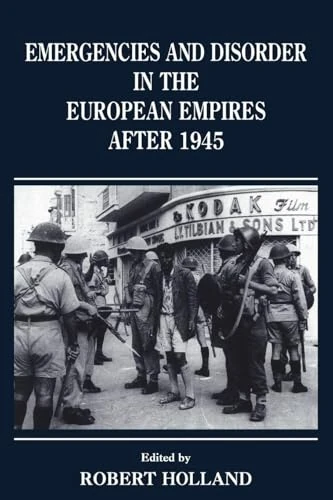 Emergencies and Disorder in the European Empires After 1945