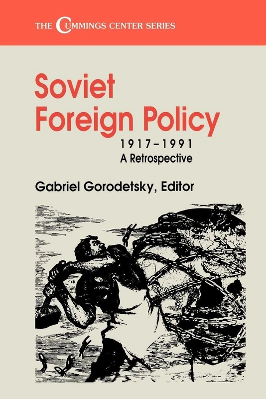 Soviet Foreign Policy, 1917-1991: A Retrospective (Cummings Center Series)