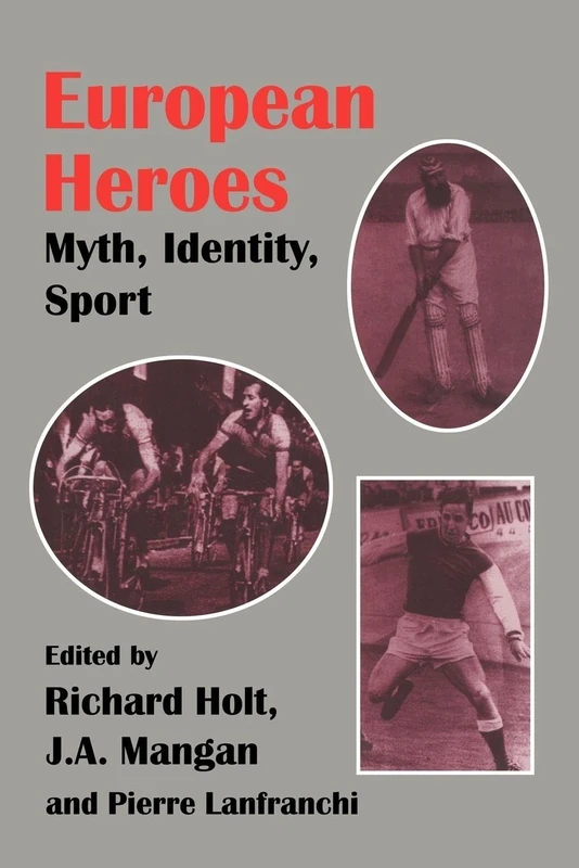 European Heroes: Myth, Identity, Sport (Sport in the Global Society)