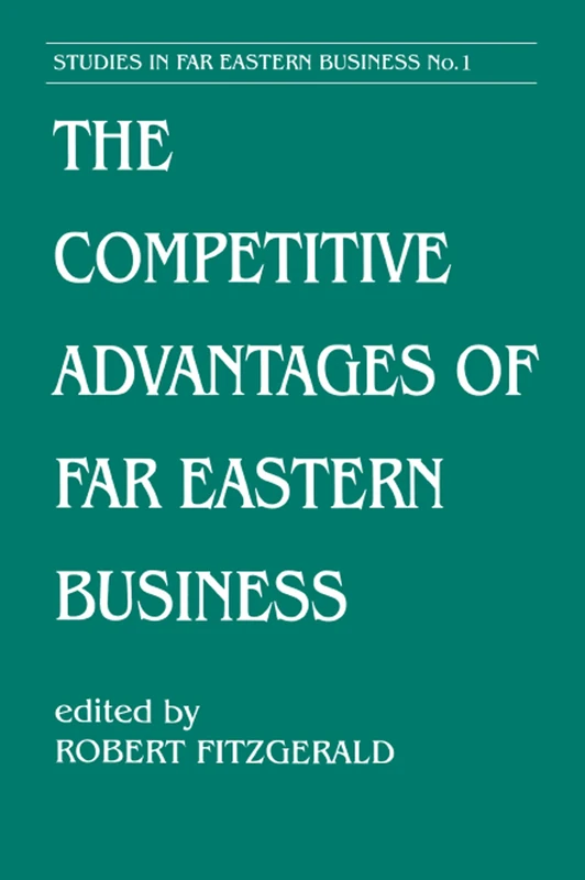 The Competitive Advantages of Far Eastern Business: 1 (Cass Series on Soviet Military Theory and Practice) - Image 1