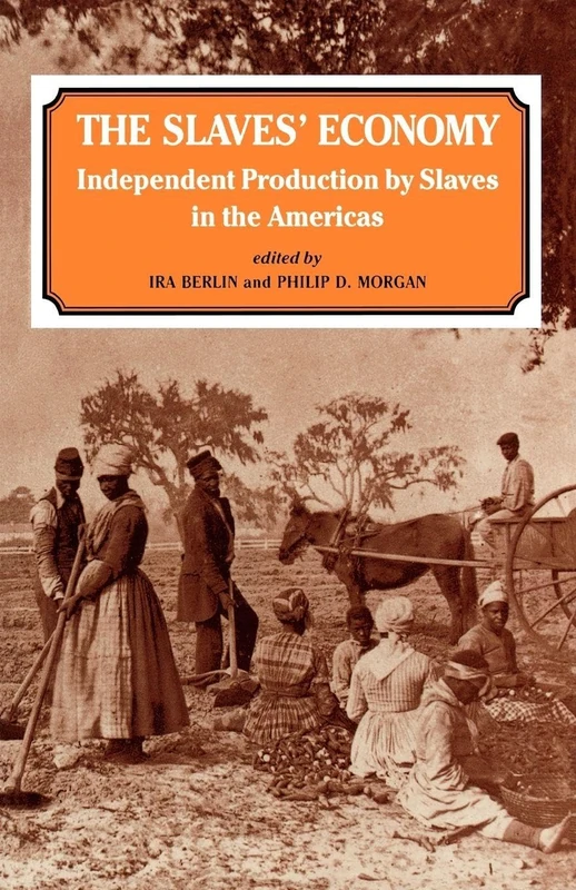 The Slaves' Economy: Independent Production by Slaves in the Americas
