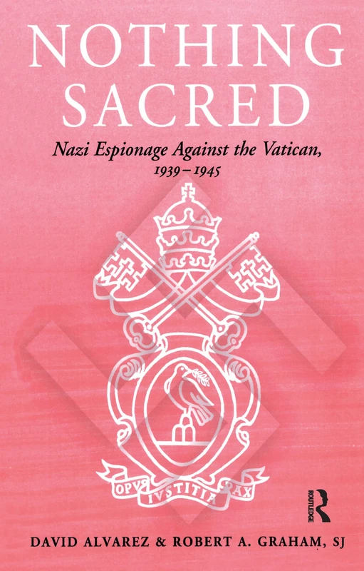 Nothing Sacred: Nazi Espionage Against the Vatican, 1939-1945 (Studies in Intelligence) - Image 1