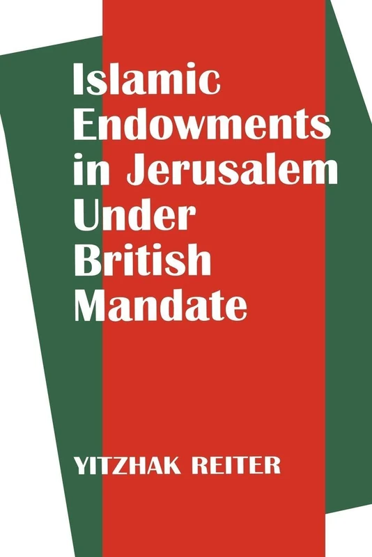 Islamic Endowments in Jerusalem Under British Mandate