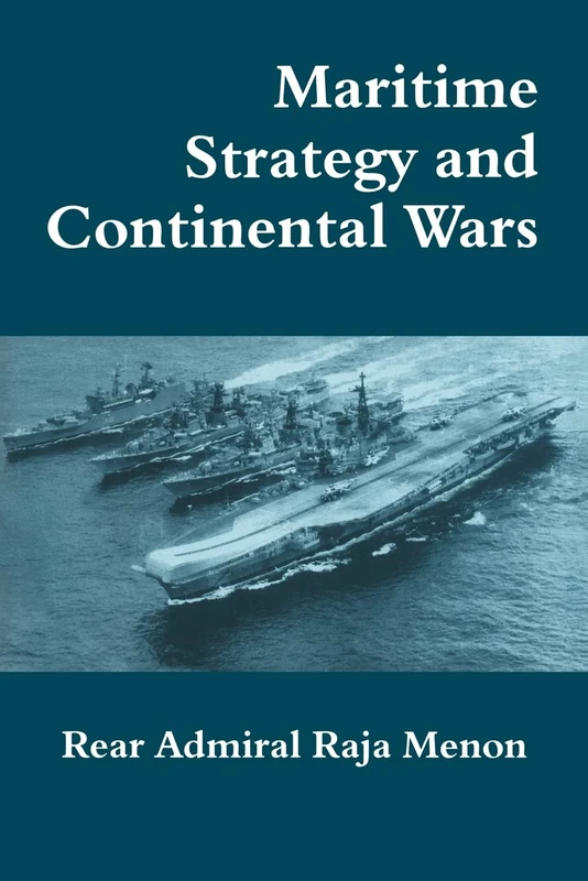 Maritime Strategy and Continental Wars: 3 (Cass Series: Naval Policy and History)