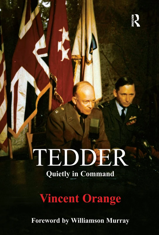 Tedder: Quietly in Command: 8 (Studies in Air Power)